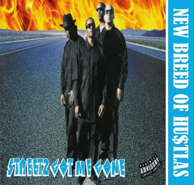 New Breed Of Hustlas - 1994 - Streetz Got Me Gone (2022-Reissue)