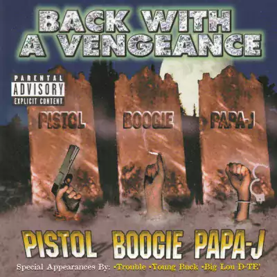 Pistol, Boogie, Papa-J - Back With A Vengeance