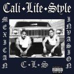Cali Life Style – 2000 – Mexican Invasion
