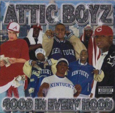 Attic Boyz - 2003 - Good In Every Hood