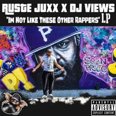 DJ Views & Ruste Juxx - 2022 - Im Not Like These Other Rappers