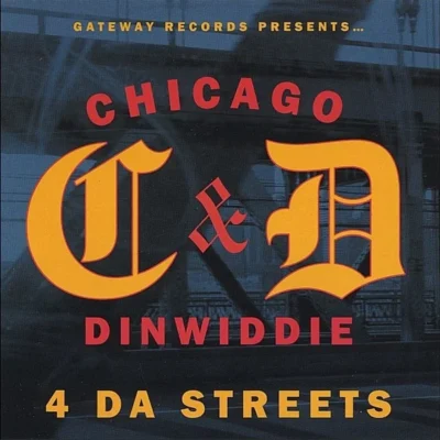 C & D (Chicago & Dinwiddie) - 4 Da Streets (2003) Album cover