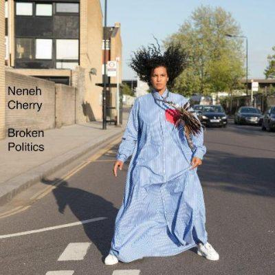 Neneh Cherry - 2018 - Broken Politics