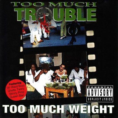Too Much Trouble - 1997 - Too Much Weight