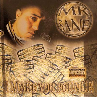 Mr. Sane - 2003 - I Make You Bounce