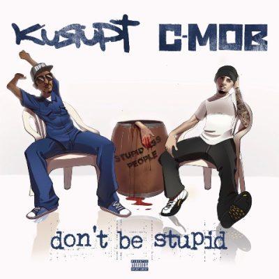 GOTTI MOB (Kurupt & C-Mob) - 2022 - Don't Be Stupid