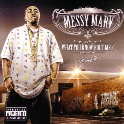 Messy Marv - 2006 - What You Know Bout Me? Part 2