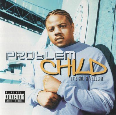 Problem Child - 2003 - It's Not A Problem