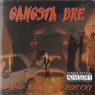 Gangsta Dre - 1995 - Gang Banging Poetry (2022-Remastered)