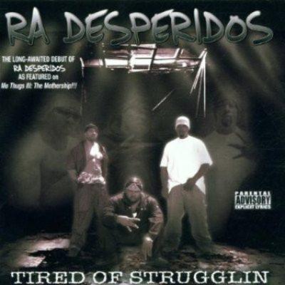 Ra Desperidos - 2002 - Tired Of Strugglin
