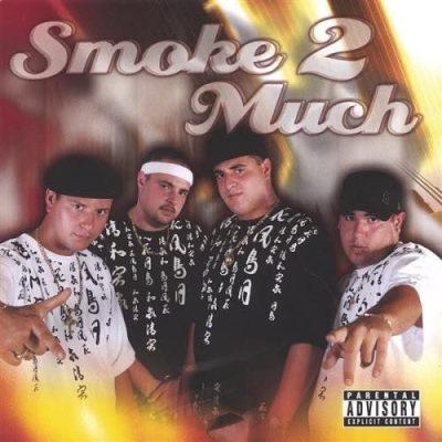 Smoke 2 Much - 2006 - Smoke 2 Much