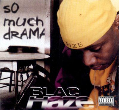 Blac Haze - 2002 - So Much Drama (2003-Reissue)