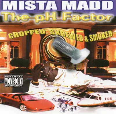 Mista Madd - The pH Factor: Chopped, Skrewed & Smoked
