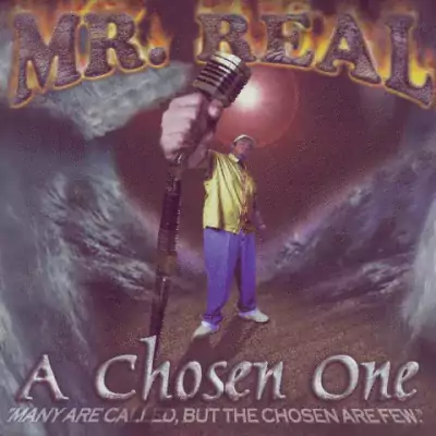 Mr. Real - A Chosen One
