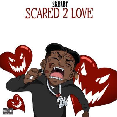 2KBABY - 2023 - Scared 2 Love