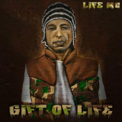 Life MC - 2013 - Gift Of Life