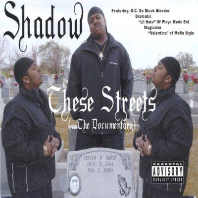 Shadow - 2003 - These Streets (...The Documentary)