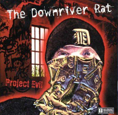 The Downriver Rat - 2004 - Project Evil