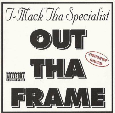 T-Mack Tha Specialist - Out Tha Frame