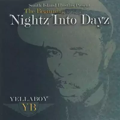 Yellaboy - The Beginning: Nightz Into Dayz