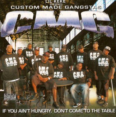 Custom Made Gangstas - 2006 - If You Ain’t Hungry, Don’t Come To The Table