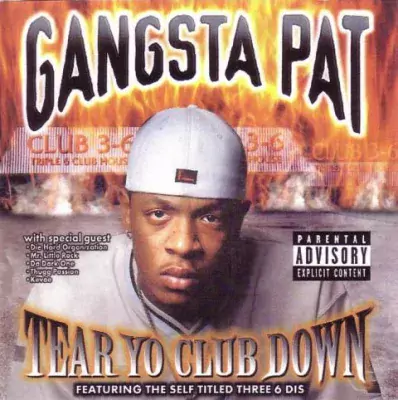Gangsta Pat - Tear Your Club Down
