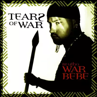 Brutha War Bebe - Tears Of War