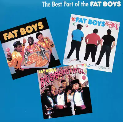 Fat Boys - The Best Part Of The Fat Boys LP (Vinyl Rip)