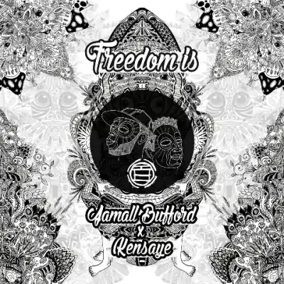 Jamall Bufford & Kensaye - Freedom Is