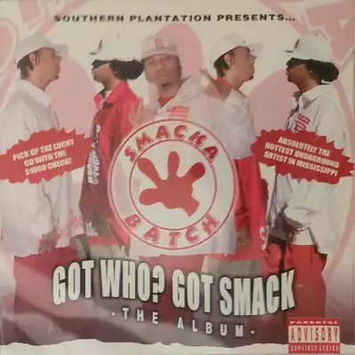 Smacka Batch - Got Who? Got Smack. The Album