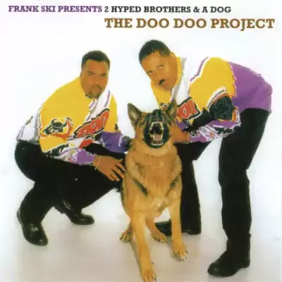 2 Hyped Brothers & A Dog - The Doo Doo Project