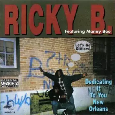 Ricky B. Featuring Manny Boo - Dedicating It To You New Orleans (Let's Go Gitt'em)