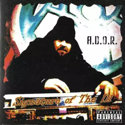 A.D.O.R. - Signature Of The Ill