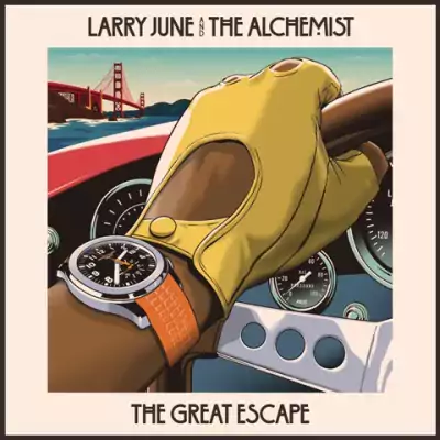 Larry June & The Alchemist - The Great Escape [Hi-Res]