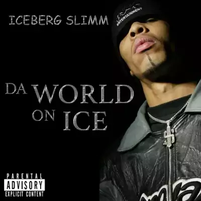 Iceberg Slimm - Da World On Ice