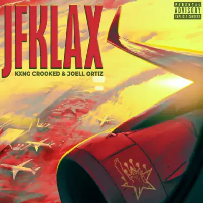 KXNG Crooked & Joell Ortiz - JFKLAX EP