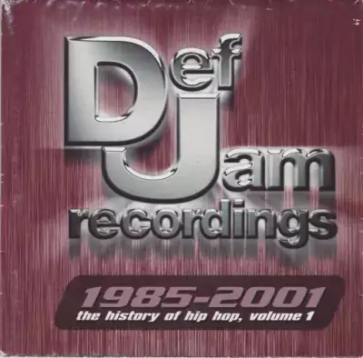 Def Jam Recordings 1985-2001 (The History Of Hip-Hop, Vol. 1)