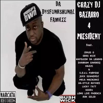 Da Dysfunkshunal Familee - Crazy DJ Bazarro 4 President