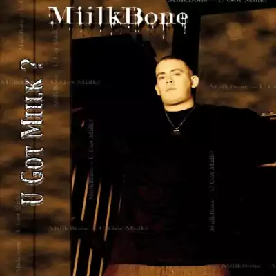 Miilkbone - U Got Miilk?