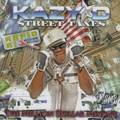 Kazy D - Street Taxes - The Million Dollar Mixtape