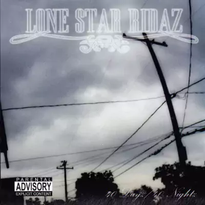 Lone Star Ridaz - 40 Dayz / 40 Nightz