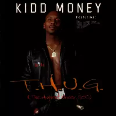 Kidd Money - T.H.U.G. (The Highest Under God)