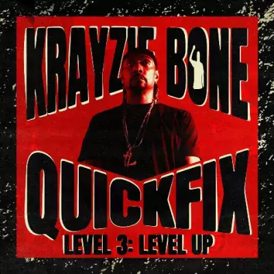 Krayzie Bone - Quick Fix : Level 3: Level Up