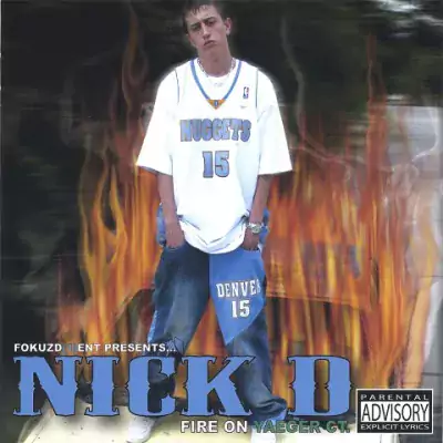 Nick D - Fire On Yaeger Ct.