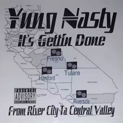 Yung Nasty - It's Gettin Done... From River City Ta Central Valley