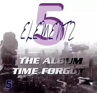 5-Elementz - The Album Time Forgot (2023-Remastered)