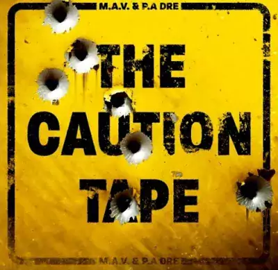 M.A.V. & P.A Dre - The Caution Tape
