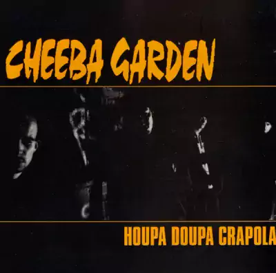 Cheeba Garden - Houpa Doupa Crapola EP