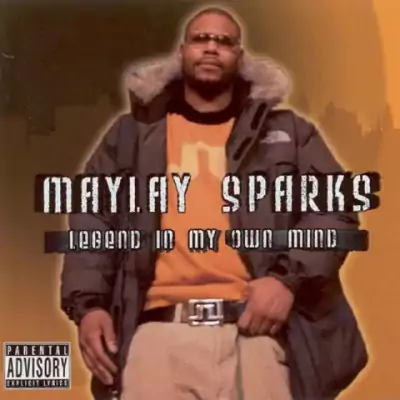 Maylay Sparks - Legend In My Own Mind
