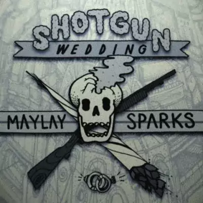 Maylay Sparks - ShotGun Wedding EP